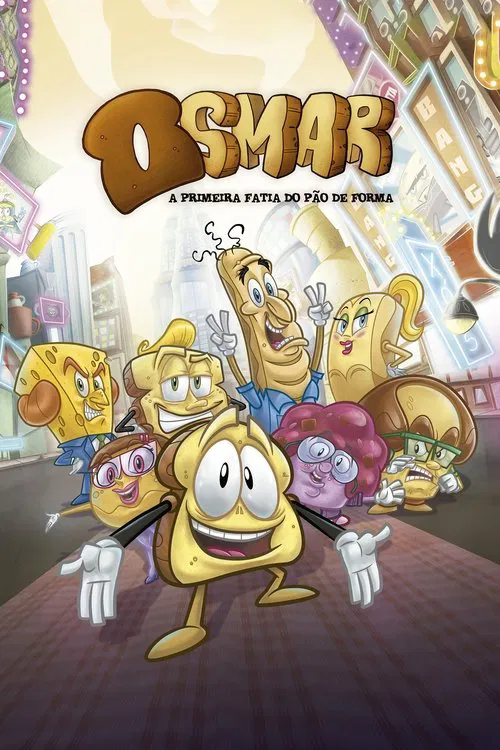 Osmar, a Primeira Fatia do Pão de Forma - O Filme постер