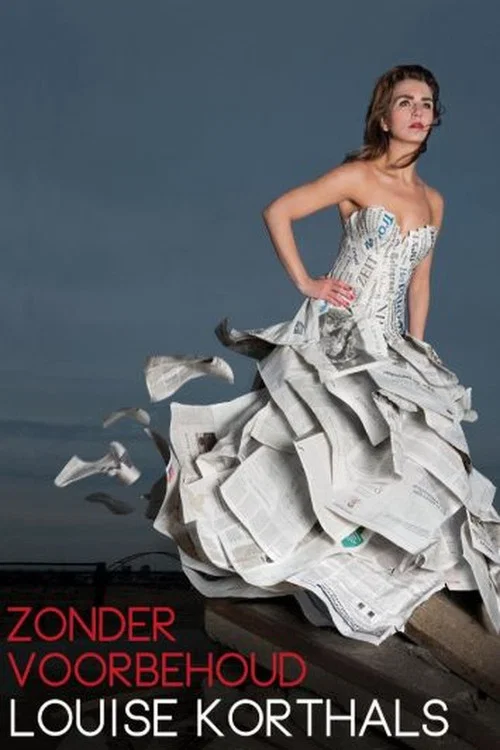 Louise Korthals: Zonder Voorbehoud постер