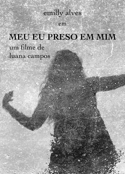 Meu Eu Preso em Mim постер
