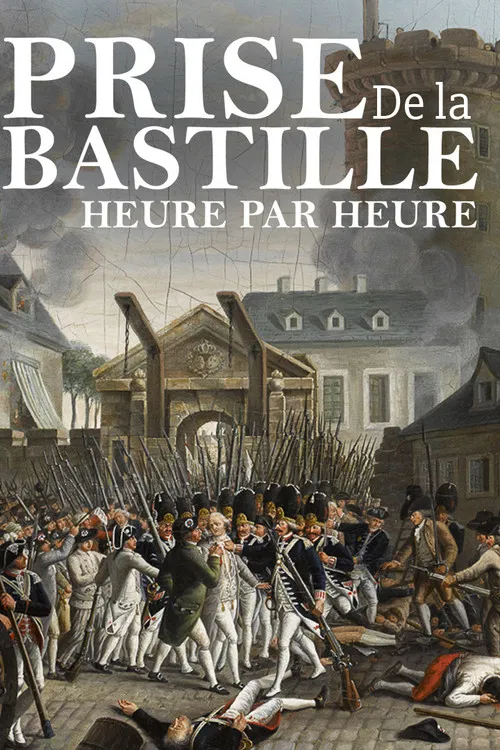 Prise de la Bastille, heure par heure постер