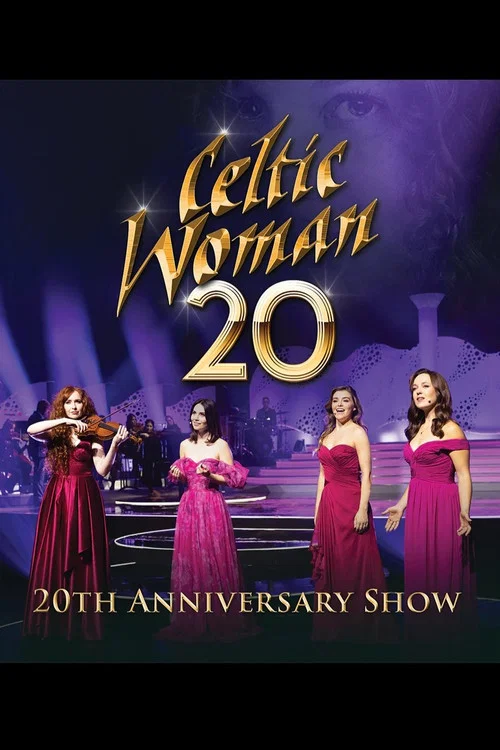 Celtic Woman: 20th Anniversary Show постер