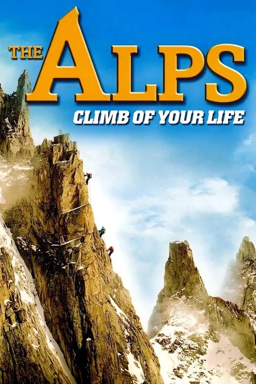 The Alps - Climb of Your Life постер