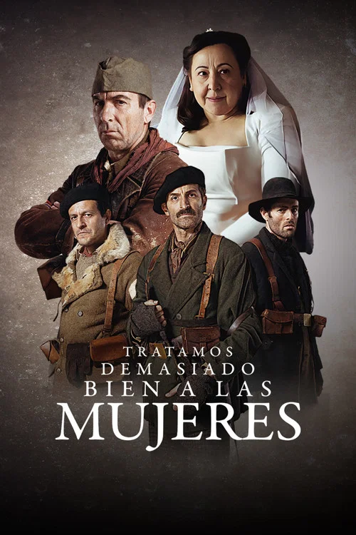 Tratamos demasiado bien a las mujeres постер