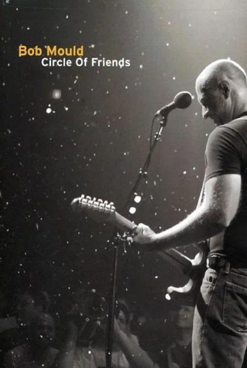 Bob Mould: Circle of Friends постер