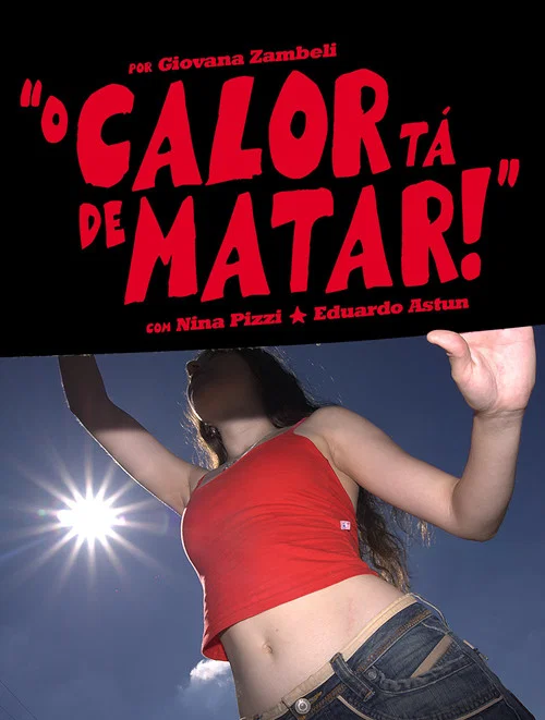 O Calor Tá de Matar! постер