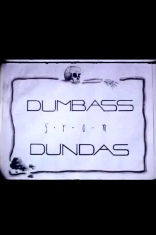 Dumbass From Dundas постер