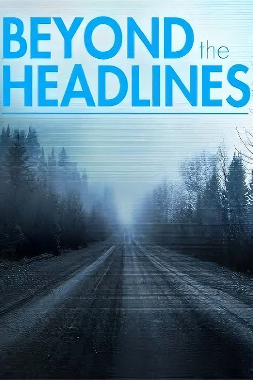 Beyond the Headlines: The Series постер