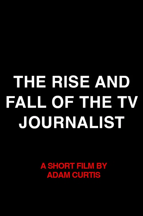 The Rise and Fall of the TV Journalist постер