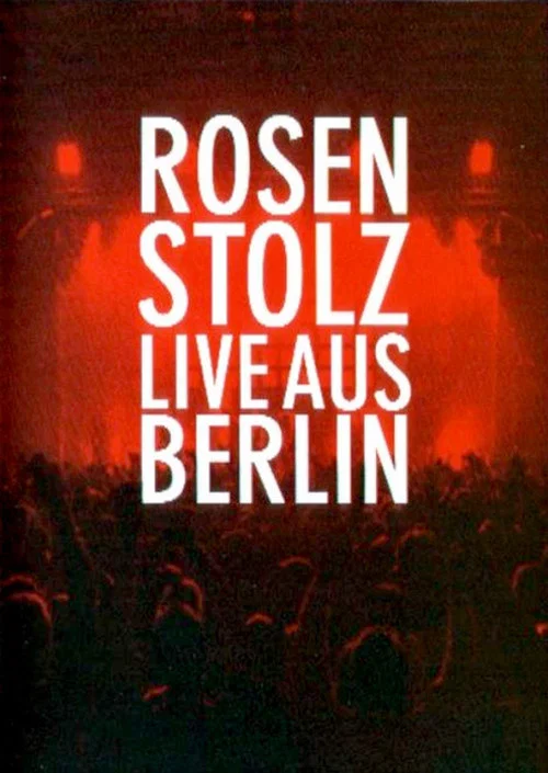 Rosenstolz - Live aus Berlin постер