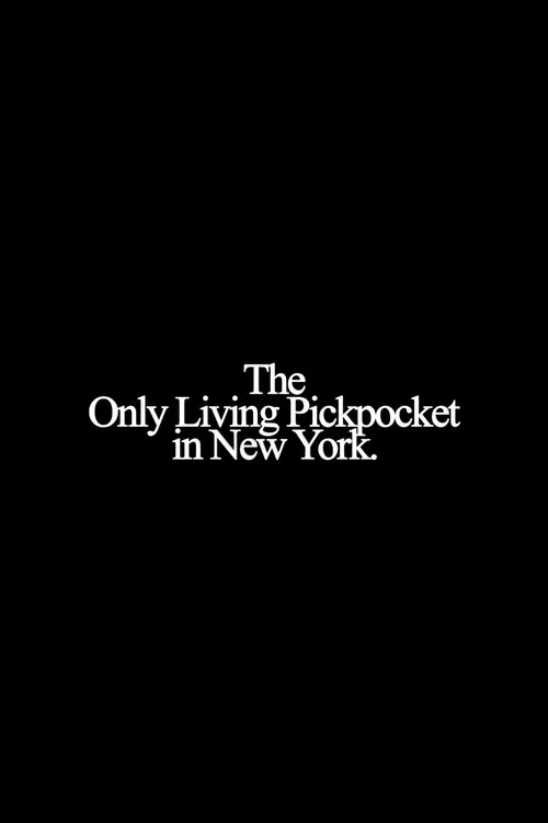 The Only Living Pickpocket in New York постер