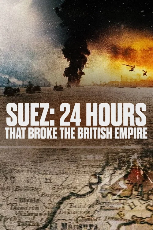 Suez: 24 Hours That Broke the British Empire постер
