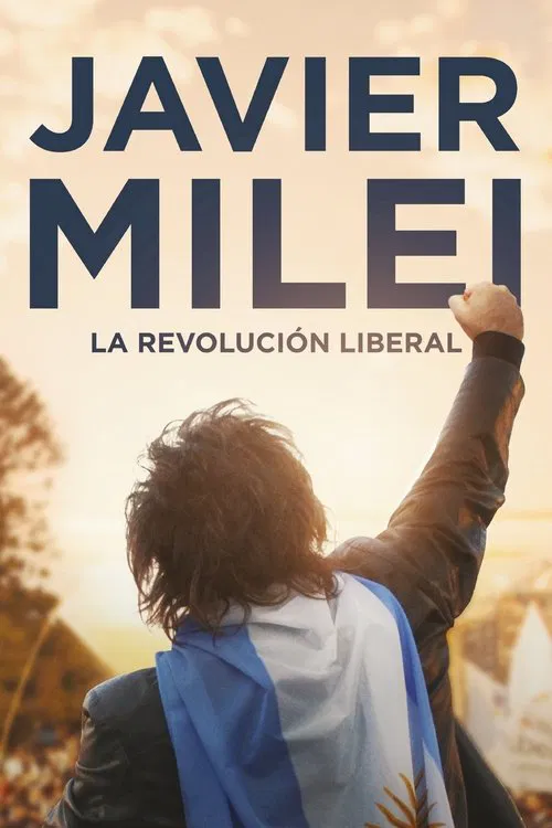 Javier Milei: la revolución liberal постер