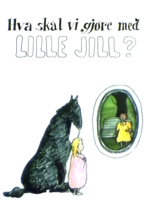 Hva skal vi gjøre med lille Jill? постер
