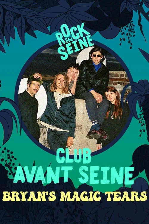 Club avant Seine : Bryan's Magic Tears - Rock en Seine 2022 постер