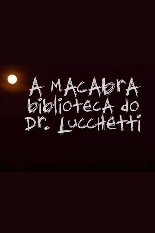 A Macabra Biblioteca do Dr. Lucchetti постер