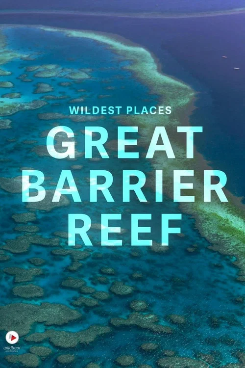 Wildest Places: Great Barrier Reef постер