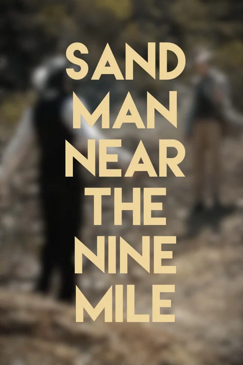 Sand Man: Near The Nine Mile постер