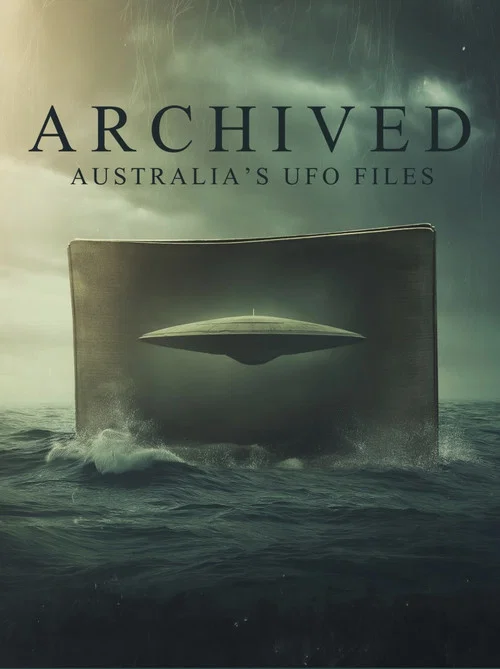 Archived: Australia's UFO Files постер
