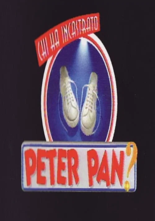 Chi ha incastrato Peter Pan? постер