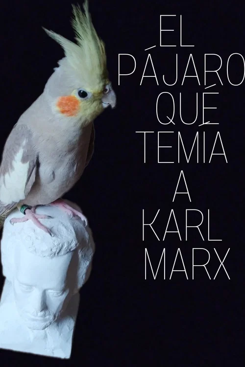 El pájaro que temía a Karl Marx постер