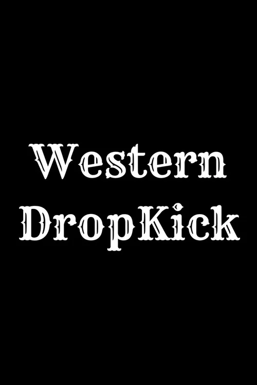 Western Dropkick постер