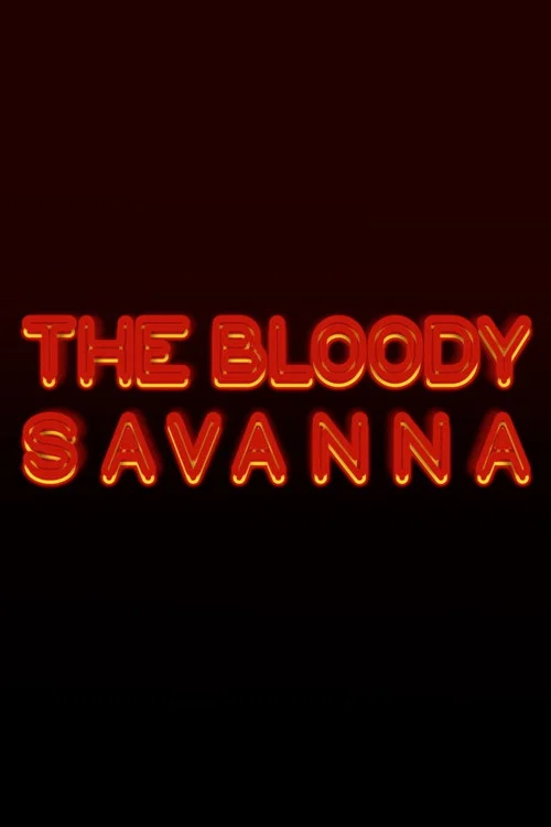 The Bloody Savanna постер