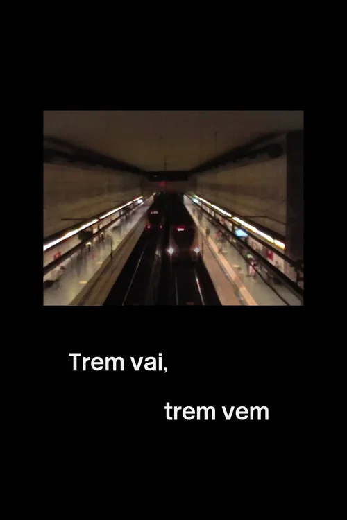 Trem vai, trem vem постер