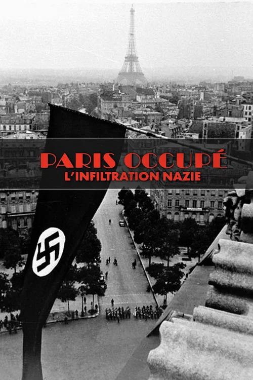 Paris occupé, l'infiltration nazie постер