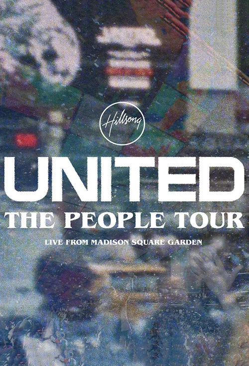 Hillsong UNITED: The People Tour (Live from Madison Square Garden) постер
