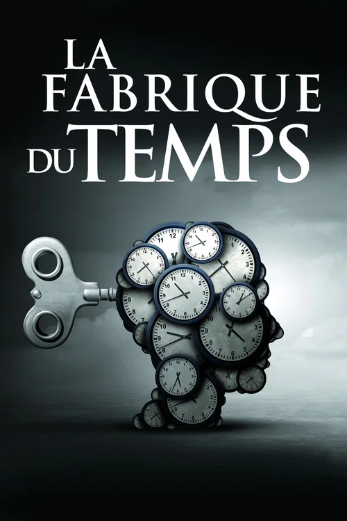 La Fabrique du temps постер
