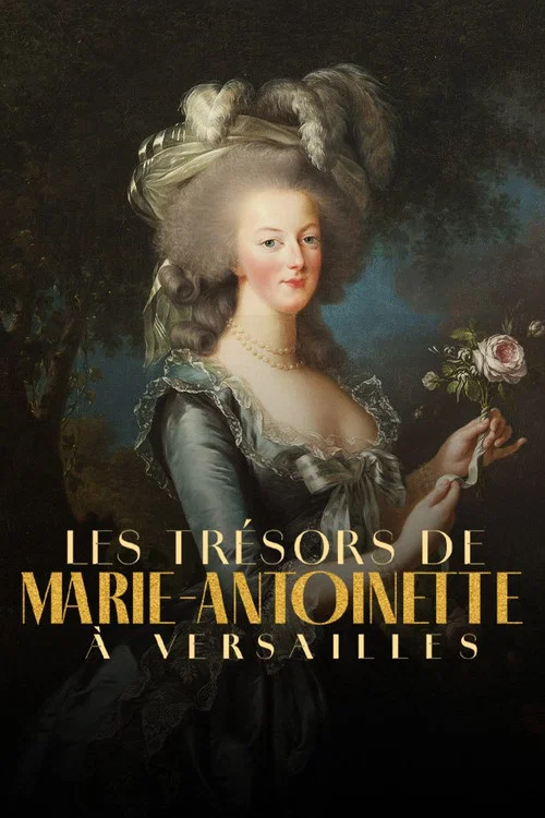 Les Trésors de Marie-Antoinette à Versailles постер