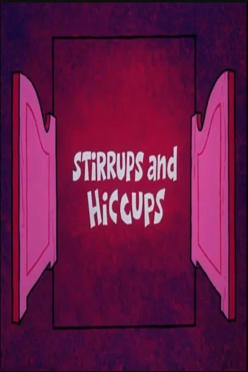 Stirrups and Hiccups постер