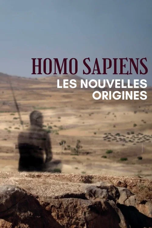 Homo sapiens, les nouvelles origines постер