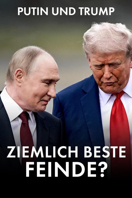 Putin und Trump: Ziemlich beste Feinde? постер