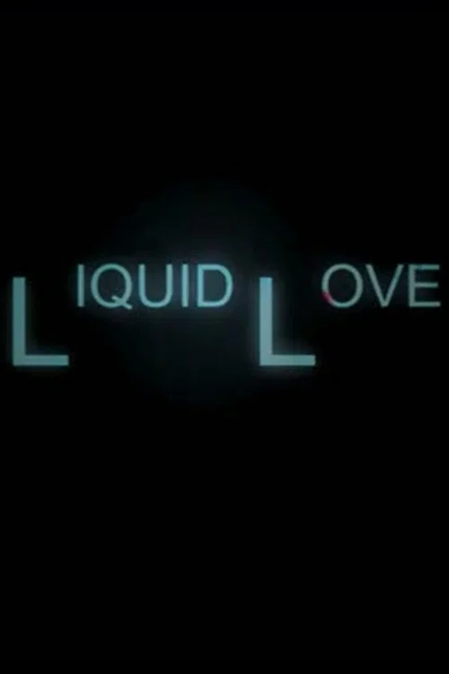 Liquid Love постер
