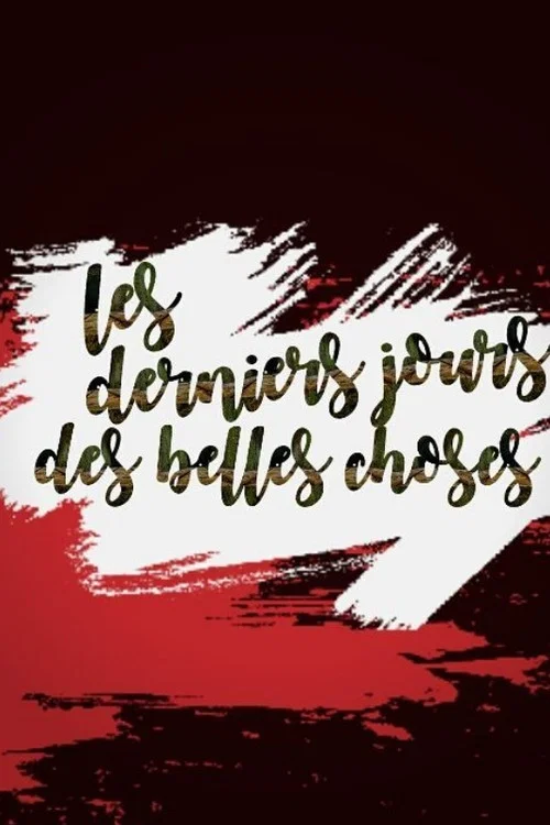 Les derniers jours des belles choses постер
