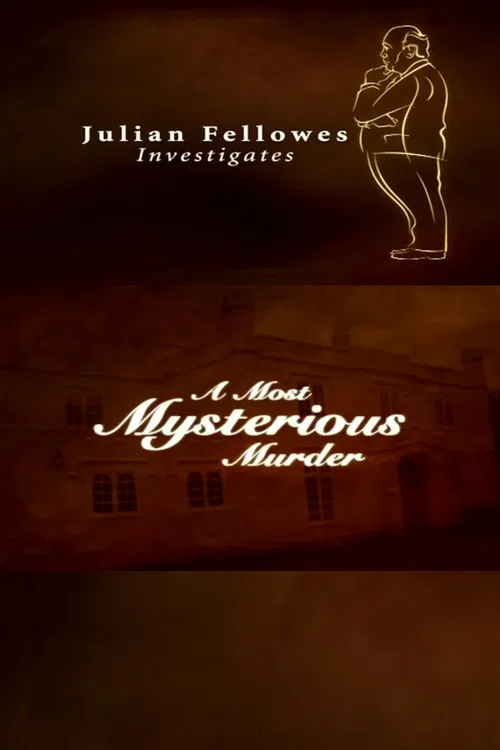 Julian Fellowes Investigates: A Most Mysterious Murder постер