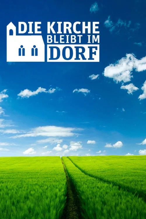 Die Kirche bleibt im Dorf постер