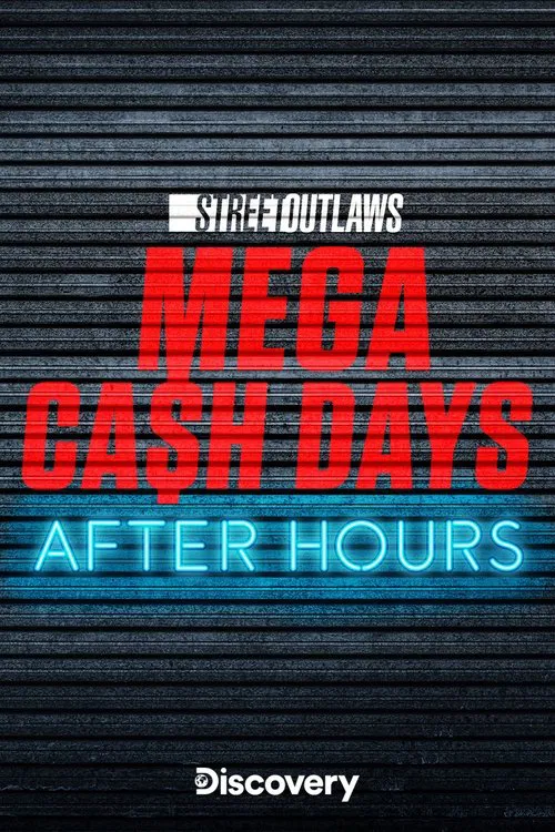 Street Outlaws: Mega Cash Days: After Hours постер