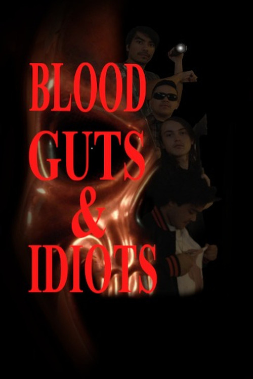 Blood, Guts, & Idiots постер