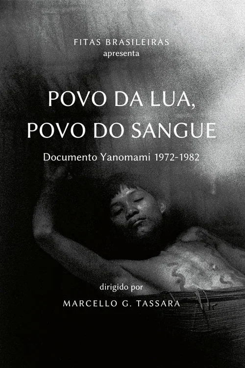 People of Moon, People of Blood: Yanomami document 1972-1982 постер