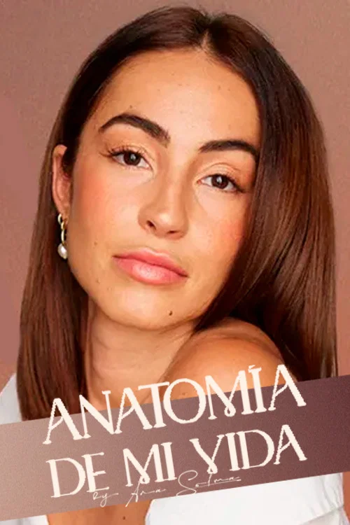 Anatomía de mi vida by Ana Solma постер