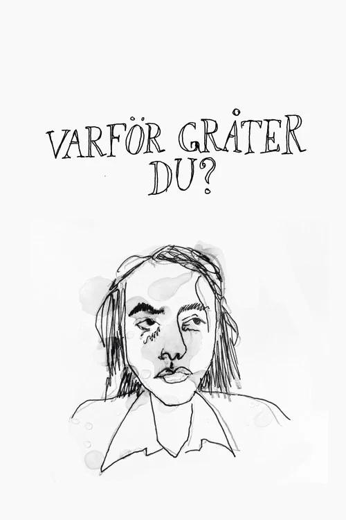 Varför gråter du? постер
