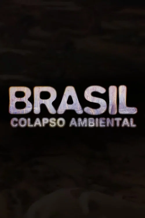 Brasil: Colapso Ambiental постер