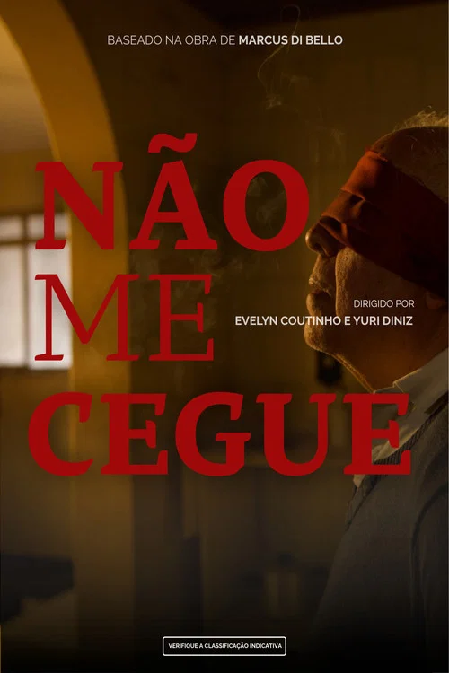 Não Me Cegue постер
