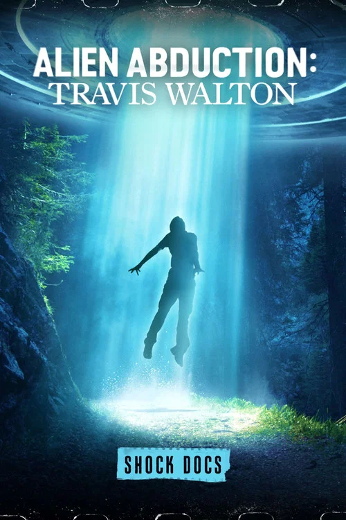 Alien Abduction: Travis Walton постер