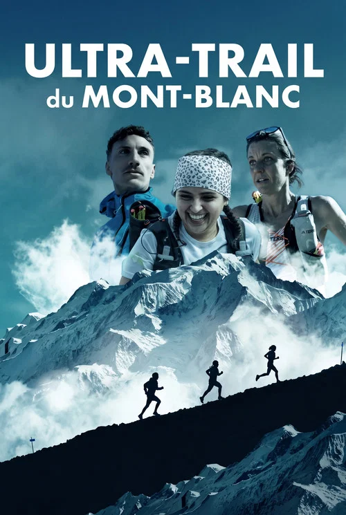 Ultra-trail du Mont-Blanc, la course de leur vie постер