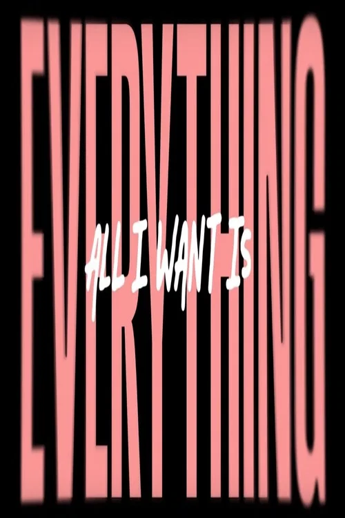 All I Wants Is Everything постер