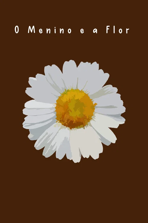 O Menino e a Flor постер