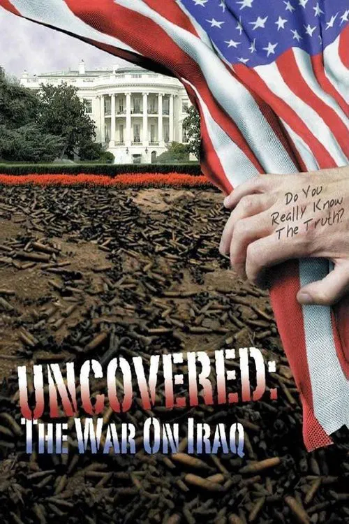 Uncovered: The War on Iraq постер